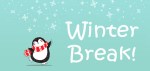 Winter Break ~ Dec 20 – Dec 31